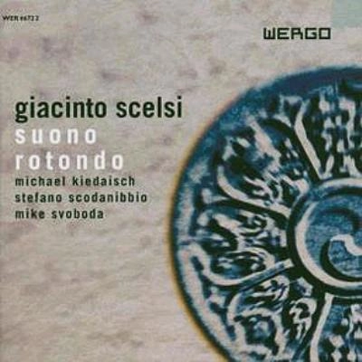 GIACINTO SCELSI / ジャチント・シェルシ / SUONO ROTUNDO