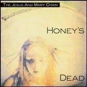 JESUS & MARY CHAIN / ジーザス&メリーチェイン / HONEY'S DEAD(2CD+DVD)