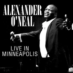 ALEXANDER O'NEAL / アレキサンダー・オニール / LIVE IN MINNEAPOLIS