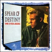 SPEAR OF DESTINY / スピアー・オブ・デスティニー / ONE EYED JACKS