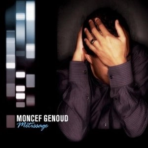 MONCEF GENOUD / モンセフ・ジュヌ / METISSAGE