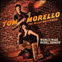 NIGHTWATCHMAN (TOM MORELLO) / ナイトウォッチマン / WORLD WIDE REBEL SONGS