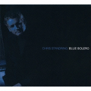CHRIS STANDRING / クリス・スタンドリング / BLUE BOLERO