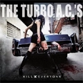 THE TURBO A.C.'S / KILL EVERYONE