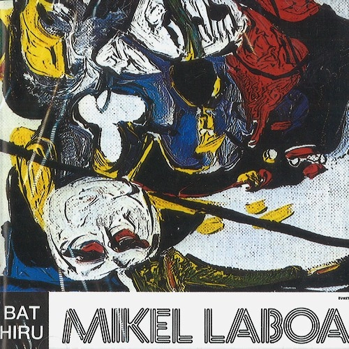 MIKEL LABOA / BAT HIRU