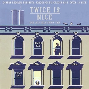 GRADIS NICE & DJ SCRATCH NICE / ＴＷＩＣＥ　ＩＳ　ＮＩＣＥ