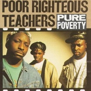 POOR RIGHTEOUS TEACHERS / PURE POVERTY