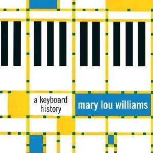 MARY LOU WILLIAMS / メアリー・ルー・ウィリアムス / Keyboard History