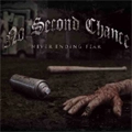 NO SECOND CHANCE / ノー・セカンド・チャンス / NEVER ENDING FEAR