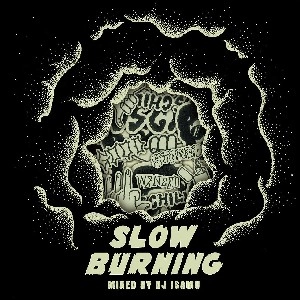 DJ ISAMU / ＳＬＯＷ　ＢＵＲＮＩＮＧ