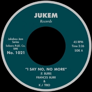 FRANCES BURR & KJ TR / フランシス・バー / I SAY NO, NO MORE + I WON'T HURT YOU ANYMO