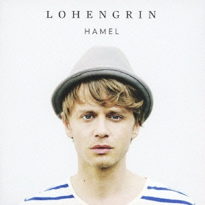 HAMEL (WOUTER HAMEL) / ウーター・ヘメル / LOHENGRIN