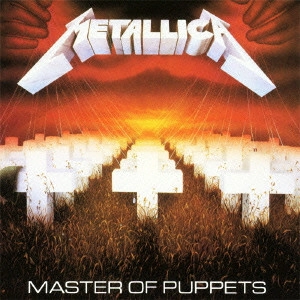 METALLICA / メタリカ / MASTER OF PUPPETS / メタル・マスター