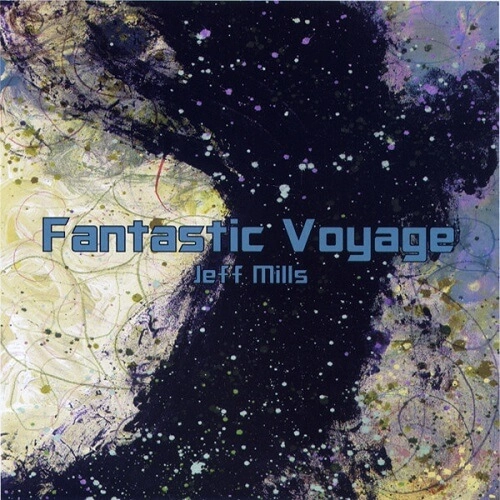 JEFF MILLS / ジェフ・ミルズ / FANTASTIC VOYAGE
