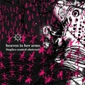 HEAVEN IN HER ARMS / DUPLEX-COATED OBSTRUCTION