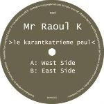MR RAOUL K / ミスター・ラウル・K / LE KARANTKATRIEME