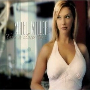 MACI MILLER / マチ・ミラー / テイク・ア・クローサー・ルック