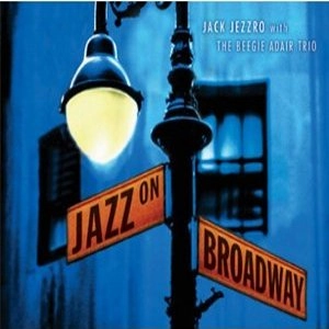 JACK JEZZRO / ジャック・ジェズロー / JAZZ ON BROADWAY