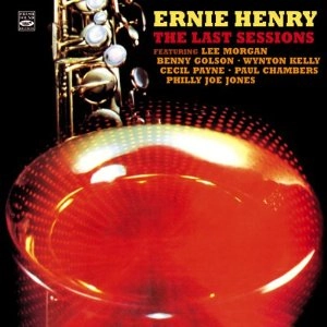 ERNIE HENRY / アーニー・ヘンリー / LAST SESSIONS