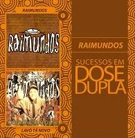 RAIMUNDOS / ハイムンドス / DOSE DUPLA(RAIMUNDOS/2CD)