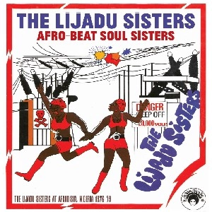 LIJADU SISTERS / リジャドゥ・シスターズ / AFRO-BEAT SOUL SISTERS: THE LIJADU SISTERS