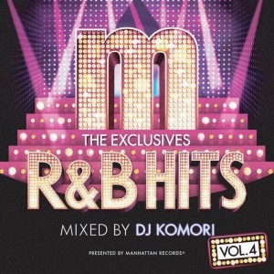 DJ KOMORI / ＥＸＣＬＵＳＩＶＥＳ　Ｒ＆ＢHITS VOL.4