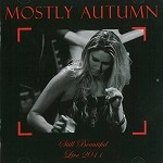 MOSTLY AUTUMN / モーストリー・オータム / STILL BEAUTIFUL 2011 LIVE