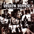 BROKEN BONES / SINGLE DECADE