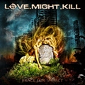LOVE.MIGHT.KILL / ラヴ・マイト・キル / ブレイス・フォー・インパクト