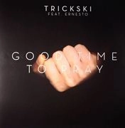 TRICKSKI / GOOD TIME TO PRAY