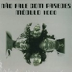 MODULO 1000 / モドゥーロ1000 / NAO FALE COM PAREDES