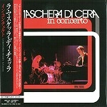 LA MASCHERA DI CERA / マスケッラ・ディ・チェッラ / イン･コンチェルト（リマスター）