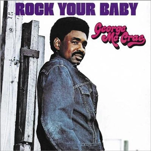 GEORGE MCCRAE / ジョージ・マックレー / ロック・ユア・ベイビー