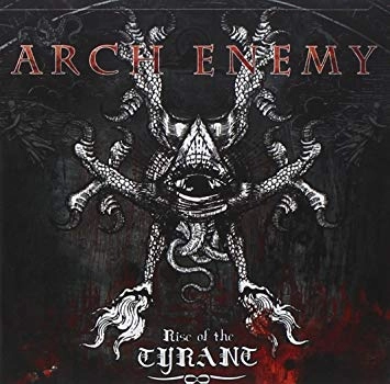 ARCH ENEMY / アーチ・エネミー / RISE OF THE TYRANT / ライズ・オブ・タイラント <2011再発盤・ボーナストラック入り>