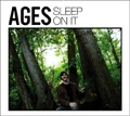 AGES / エイジス / SLEEP ON IT