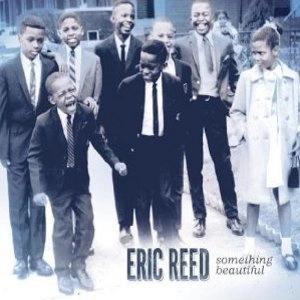 ERIC REED / エリック・リード / SOMETHING BEAUTIFUL
