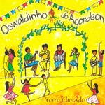 OSWALDINHO DO ACORDEON / オズワルヂーニョ・ド・アコルデオン / FORRO CHORADO