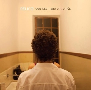 PELICO / ペリコ / QUE ISSO FIQUE ENTRE NOS