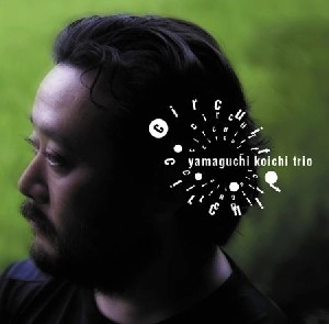 KOICHI YAMAGUCHI / 山口コーイチ / Ｃｉｒｃｕｉｔ（回路）