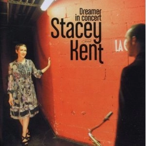 STACEY KENT / ステイシー・ケント / DREAMER IN CONCERT