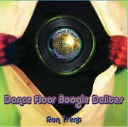 RON TRENT / ロン・トレント / DANCE FLOOR BOOGIE DELITES
