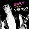 DESPAIR / ディスペアー / BIRTH OF THE VIBRATORS 1973-1975