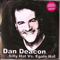 DAN DEACON / ダン・ディーコン / SILLY HAT VS EGALE HAT