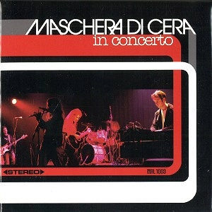 LA MASCHERA DI CERA / マスケッラ・ディ・チェッラ / IN CONCERTO