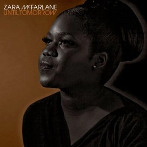 ZARA MCFARLANE / ザラ・マクファーレン / Ｕｎｔｉｌ　Ｔｏｍｏｒｒｏｗ