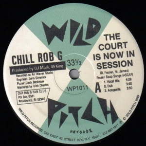 CHILL ROB G / COURT IS NOW IN SESSION / LET THE WORDS