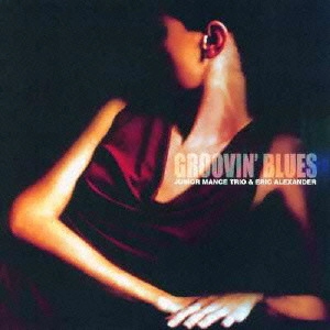 JUNIOR MANCE / ジュニア・マンス / グルーヴィン・ブルース / GROOVIN' BLUES