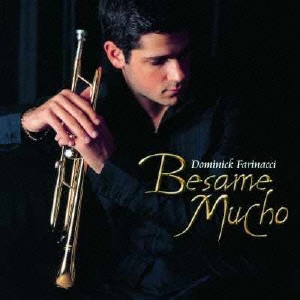 DOMINICK FARINACCI / ドミニク・ファリナッチ / ベサメ・ムーチョ / BESAME MUCHO
