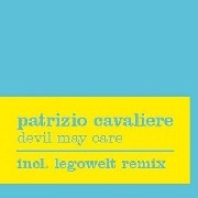 PATRIZIO CAVALIERE / DEVIL MAY CARE