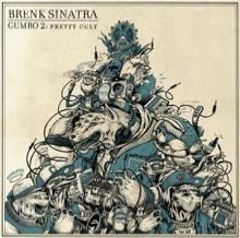 BRENK SINATRA / GUMBO 2:PRETTY UGLY